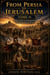 From Persia to Jerusalem Tome II: From Exile To Kingdom: The Hasmonean Fire - 3 of 6, #2