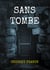 Sans tombe - Deuil d'un frère inconnu