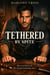 Tethered by Spite - The Restoration Duet, #2
