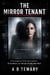 The Mirror Tenant : A Psychological Thriller About Identity, AI Surveillance, and a Marriage That Was Never Real - The Forensic Mind Series, #4