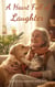 A Heart Full of Laughter: Joyful Encounters with Pets