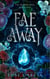 Fae Away - Fae Bloodlines, #1