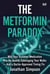 The Metformin Paradox