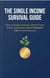 The Single Income Survival Guide: How to Budget Smarter, Stretch Every Dollar, and Build a Stable Financial Life on One Paycheck