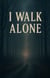 I Walk Alone