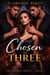 Chosen by Three - The Choice Series, #1