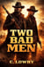 Two Bad Men