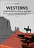 Westerns - Underholdning, fiktion og fakta - Myterne om Det Vilde Vesten og deres genfortællinger på det store lærred - i en historisk sammenhæng