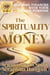 The Spirituality of Money - Science Meets Spirit, #4