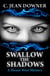 Swallow the Shadows - A Sloane West Mystery, #3