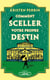 Comment sceller votre propre destin
