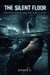 The Silent Floor - The Silent Floor, #1