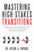 Mastering High-Stakes Transitions