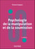 Psychologie de la manipulation et de la soumission - 3e éd