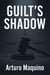 Guilt's Shadow: Fiction Legal Thriller - In This Murder Mystery The Criminal Lawyer Must Fight to Find the Truth - Avery Santos Series, #1