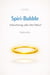 Spiri-Bubble Erleuchtung oder eher Deko? - Eine satirische Abrechnung mit der spirituellen Szene