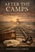 After The Camps: Survival, Memory, and the Will to Live