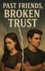Past Friends - Broken Trust - Past Friends, #5