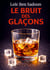 Le Bruit des Glaçons