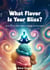 What Flavor Is Your Bliss?