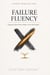 FAILURE FLUENCY: Designing Schools Where Mistakes Are the Main Subject