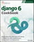Django 6 Cookbook, Second Edition
