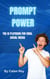 Prompt Power - The AI playbook for viral social media - Calen Rey's AI prompt Empowerment Series, #4