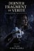 Dernier Fragment de Vérité: Le point où la peur perd son pouvoir - La guerre hybride invisible, #18