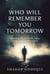 Who Will Remember You Tomorrow! A haunting psychological thriller about legacy, loss, and the echoes we leave behind
