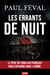 LES ERRANTS DE NUIT - Un polar nerveux et flamboyant entre sociétés secrètes et trahisons mortelles