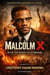 Malcolm X - The Fire That Refused To Be Extinguished