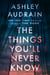 The Things You'll Never Know - A Novel