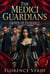 The Medici Guardians  Book 1: Queen of Florence - The Medici Guardians, #1