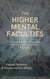 The Higher Mental Faculties - The Mental Upgrade Series, #4