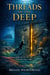 Threads of the Deep