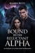 Bound to the Reluctant Alpha: An Enemies to Lovers Shifter Romance