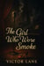 The Girl Who Wore Smoke