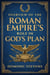 Overview of the Roman Empire’s Role in God’s Plan