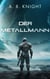 Der Metallmann - Die Wilden Neuner, #0