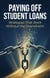 Paying Off Student Loans: Strategies That Work Without the Overwhelm