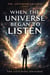 The Listening Universe — Book I: When the Universe Began to Listen - The Listening Universe, #1