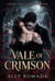 Vale of Crimson: A Romantasy Erotica Fiction Novella - Billionaire Vampire Bloodlust Adult Themes - A Romance Story - Vale Order Series, #1