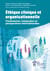 Éthique clinique et organisationnelle - Fondements, intégration et perspectives internationales