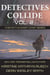 Detectives Collide, Volume 2: Procedural - Detectives Collide, #2