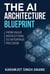 The AI Architecture Blueprint: From Vague Instructions to Enterprise Precision