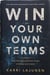 Win on Your Own Terms: The FBI Method for High-Stakes Success