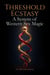 Threshold Ecstasy: A System of Western Sex Magic