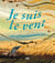 Je suis le vent
