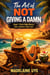The Art of Not Giving a Damn: Craft Your Own Rules for a Stress-Free Life