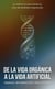 De la vida orgánica a la vida artificial: energía, información y replicación